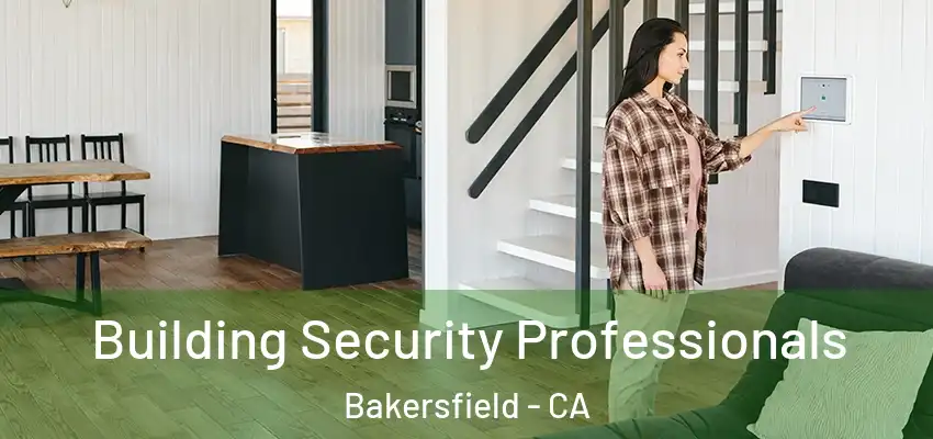  Building Security Professionals Bakersfield - CA