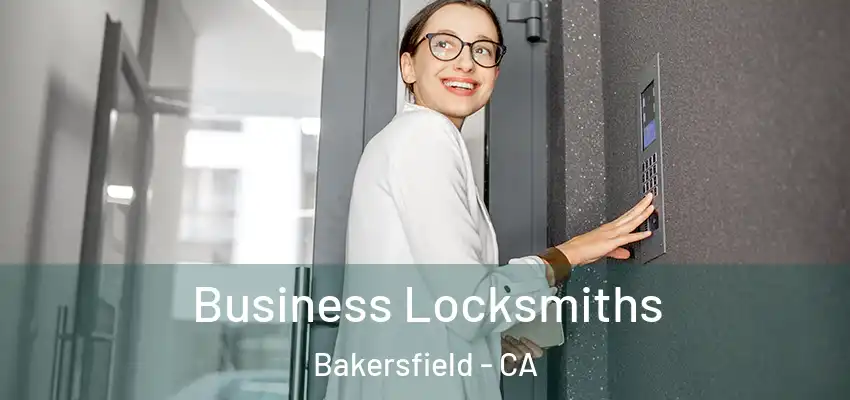 Business Locksmiths Bakersfield - CA