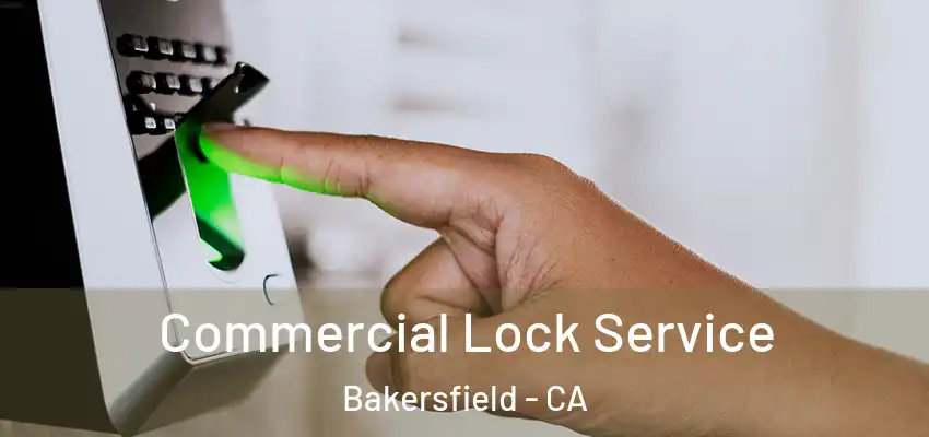  Commercial Lock Service Bakersfield - CA