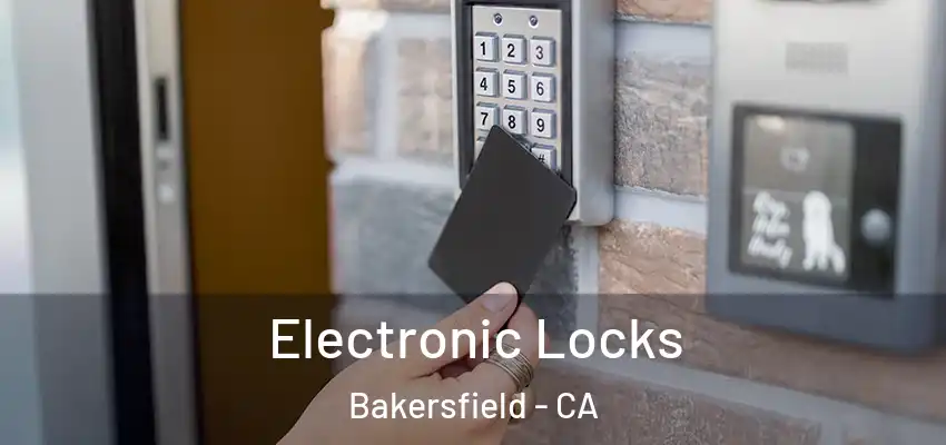  Electronic Locks Bakersfield - CA