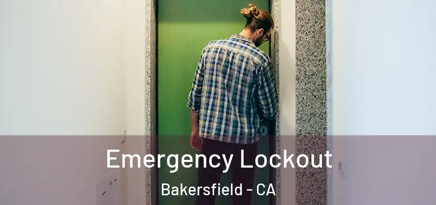  Emergency Lockout Bakersfield - CA