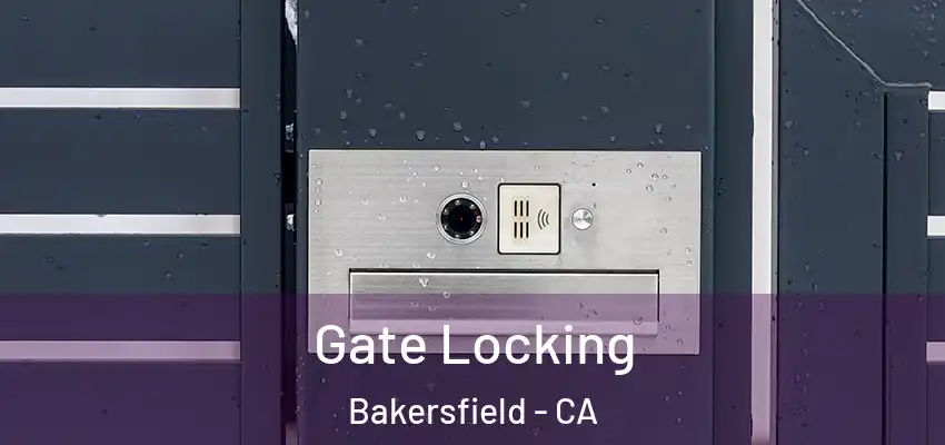 Gate Locking Bakersfield - CA