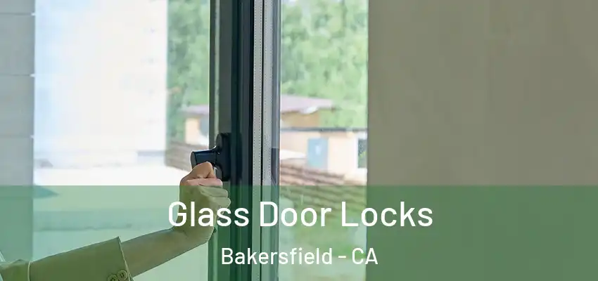 Glass Door Locks Bakersfield - CA
