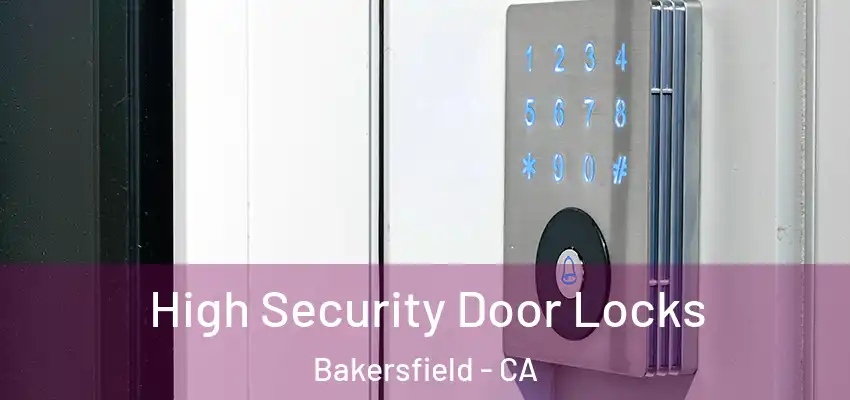  High Security Door Locks Bakersfield - CA