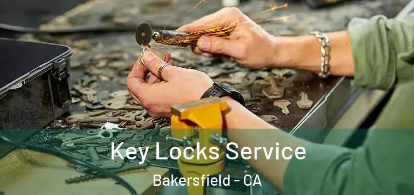  Key Locks Service Bakersfield - CA