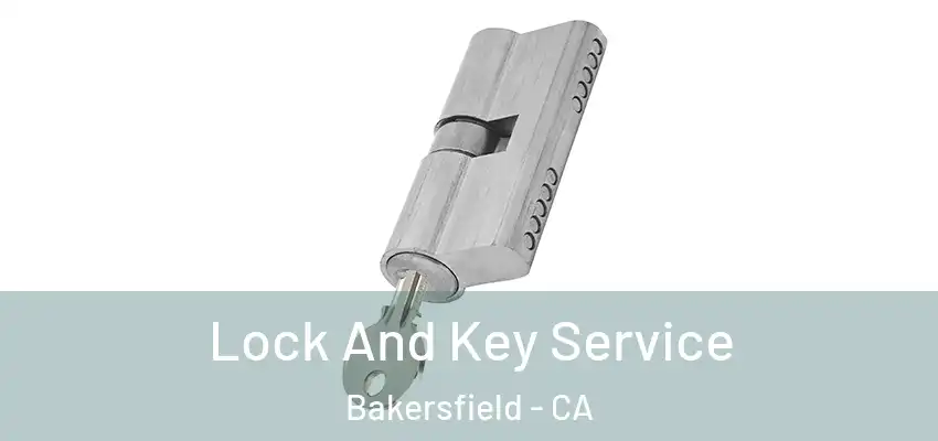 Lock And Key Service Bakersfield - CA