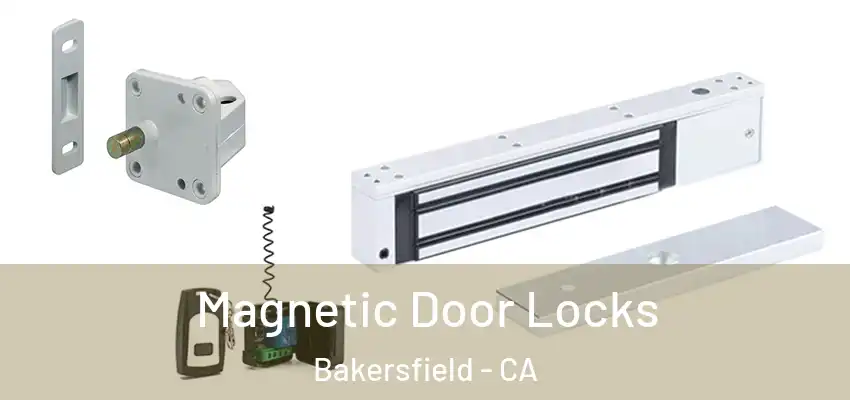 Magnetic Door Locks Bakersfield - CA