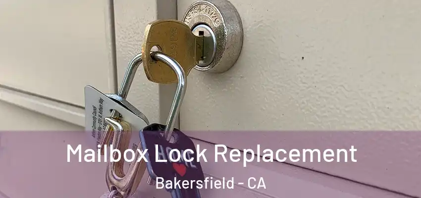 Mailbox Lock Replacement Bakersfield - CA