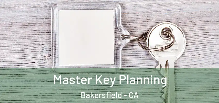  Master Key Planning Bakersfield - CA