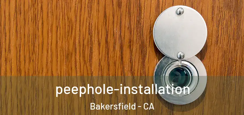 peephole-installation Bakersfield - CA