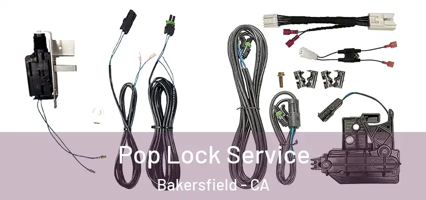 Pop Lock Service Bakersfield - CA