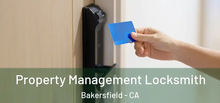  Property Management Locksmith Bakersfield - CA