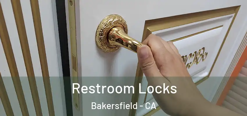 Restroom Locks Bakersfield - CA