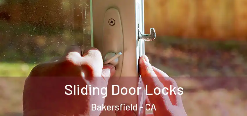 Sliding Door Locks Bakersfield - CA