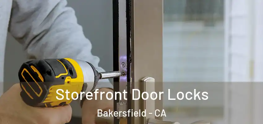 Storefront Door Locks Bakersfield - CA