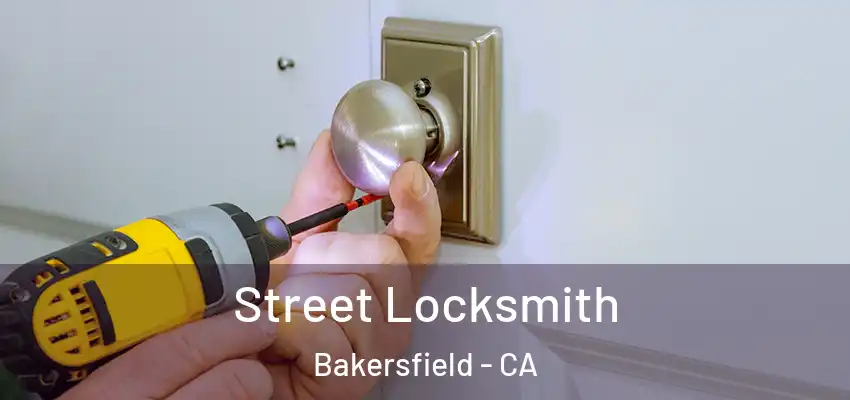 Street Locksmith Bakersfield - CA
